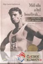 Měl sílu a byl bouřlivák