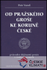 Od pražského groše ke koruně české