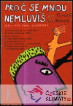 Proč se mnou nemluvíš?!