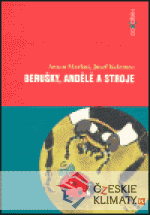 Berušky, andělé a stroje