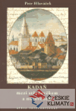 Kadaň mezi středověkem a novověkem