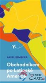 Obchodníkem po Latinské Americe