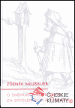 O Sněhurce aneb cesta za smyslem bytí a ...