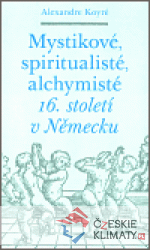 Mystikové, spiritualisté, alchymisté 16....