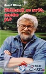 Zbláznil se svět, anebo já?