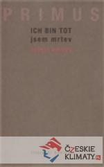 Ich bin tot / Jsem mrtev