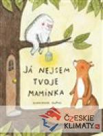 Já nejsem tvoje maminka