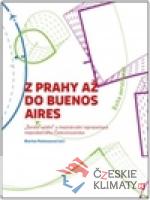 Z Prahy až do Buenos Aires