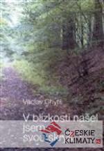 V blízkosti našel jsem svou skrýš