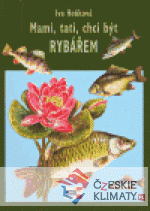 Mami, tati, chci být rybářem