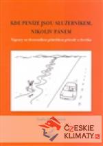 Kde peníze jsou služebníkem, nikoliv pán...