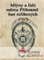 Mlýny a lidé města Příbramě hor stříbrný...