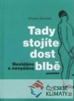 Tady stojíte dost blbě