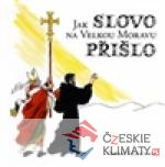 Jak Slovo na Velkou Moravu přišlo