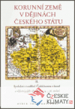 Korunní země v dějinách českého státu II...