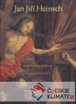 Jan Jiří Heinsch - Malíř barokní zbožnos...