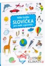 Velká knížka - SLOVÍČKA pro malé vypravě...