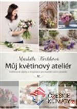 Můj květinový ateliér - květinové ...