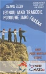 Jednou jako tragédie, podruhé jako frašk...