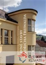 Slavné stavby Jindřicha Freiwalda