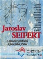 Jaroslav Seifert v mozaice postřehů z pe...