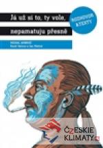 Já už si to, ty vole, nepamatuju přesně...