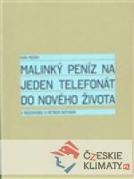 Malinký peníz na jeden telefonát do nové...