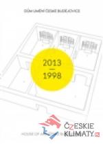 Dům umění České Budějovice 2013–1998 / Č...