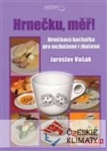 Hrnečku, měř!