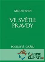 Ve světle Pravdy - Poselství Grálu II