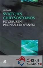 Svatý Jan Chrysostomos – Povzbuzení pron...
