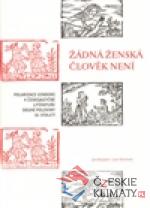 Žádná ženská člověk není.