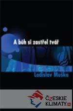 A bůh si zastřel tvář