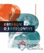 Bresson o Bressonovi