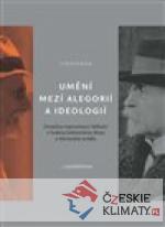 Umění mezi alegorií a ideologií