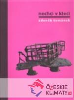 Nechci v kleci. Zdeněk Tománek