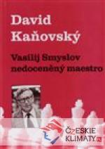Vasilij Smyslov - Nedoceněný maestro