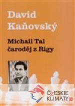 Michail Tal - čaroděj z Rigy
