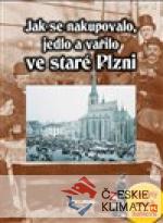 Jak se nakupovalo, vařilo a jedlo ve st...