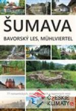Šumava, Bavorský les, Mühlviertel - 77 r...