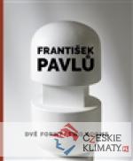 František Pavlů - Dvě formy / Two For...