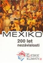 MEXIKO – 200 let nezávislosti