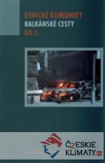 Etnické komunity – Balkánské cesty I....