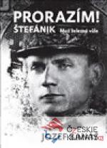 Prorazím! Štefánik. Muž železné vůle...