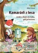 Kamarádi z lesa aneb s chutí do toho, ...