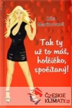 Tak ty už to máš, holčičko, spočítaný!...