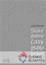 Staré dobré časy jsou právě teď