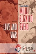 Miluj bližního svého / Love and War
