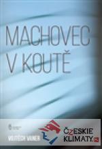 Machovec v koutě