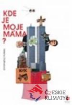 Kde je moje máma